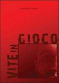 Vite in gioco - Cristiano Smith - copertina