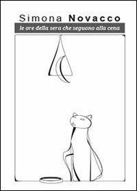Le ore della sera che seguono alla cena - Simona Novacco - copertina