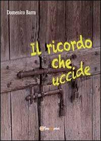 Il ricordo che uccide - Domenico Barra - copertina