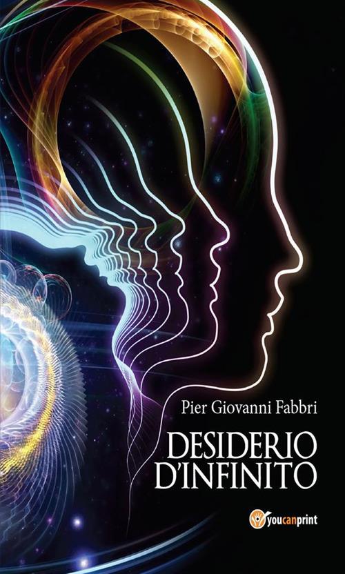 Desiderio d'infinito - Pier Giovanni Fabbri - ebook