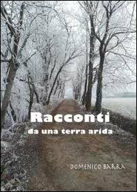 Racconti da una terra arida - Domenico Barra - copertina
