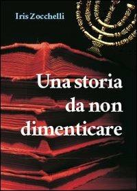 Una storia da non dimenticare - Iris Zocchelli - copertina