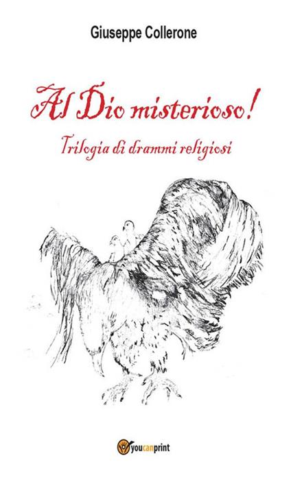 Al Dio misterioso! - Giuseppe Collerone - ebook