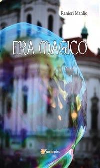Era magico - Manlio Ranieri - ebook