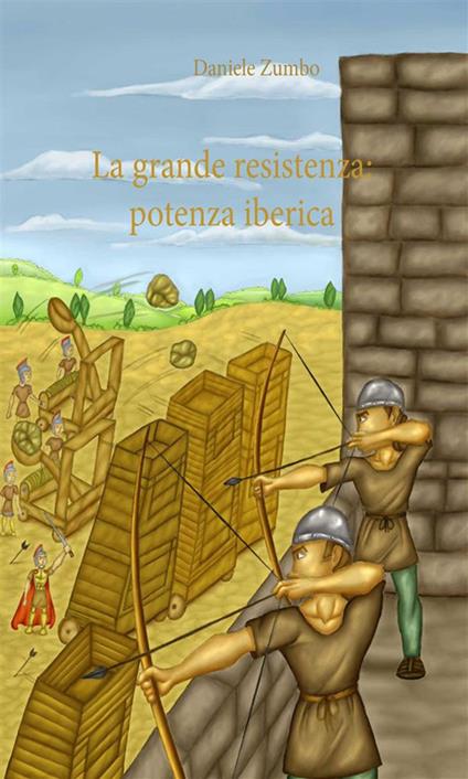 La grande resistenza: potenza iberica - Daniele Zumbo - ebook