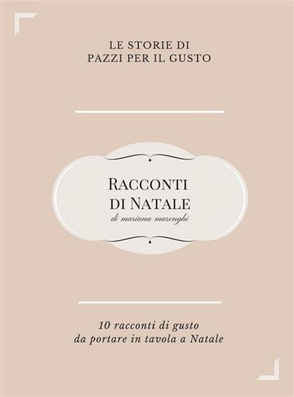 Racconti di Natale. Dieci storie di gusto da portare in tavola a Natale - Mariana Marenghi - ebook