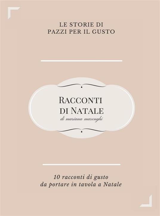 Racconti di Natale. Dieci storie di gusto da portare in tavola a Natale - Mariana Marenghi - ebook