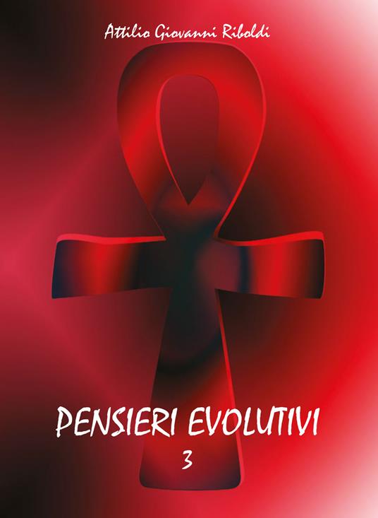 Pensieri evolutivi. Vol. 3 - Attilio Giovanni Riboldi - copertina