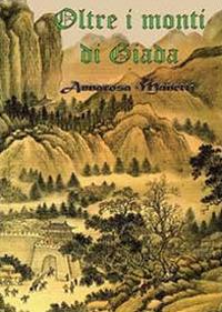 Oltre i monti di Giada - Annarosa Manetti - copertina