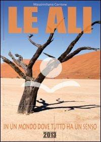 Le ali. In un mondo dove tutto ha un senso - Massimiliano Cerrone - copertina
