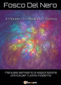 Il mondo arcobaleno. Rosso - Fosco Del Nero - copertina