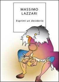 Esprimi un desiderio - Massimo Lazzari - copertina