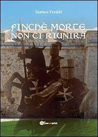 Finché morte non ci riunirà - Matteo Freddi - copertina