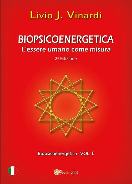 Biopsicoenergetica. L'essere umano come misura - Livio J. Vinardi - copertina