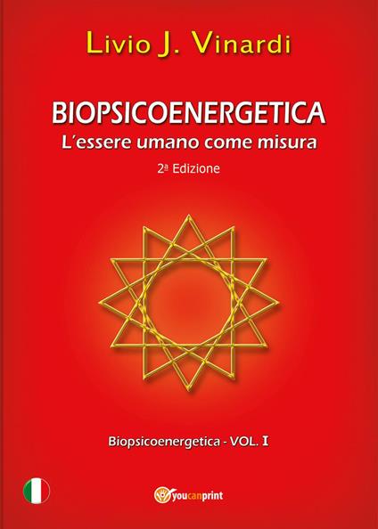 Biopsicoenergetica. L'essere umano come misura - Livio J. Vinardi - copertina