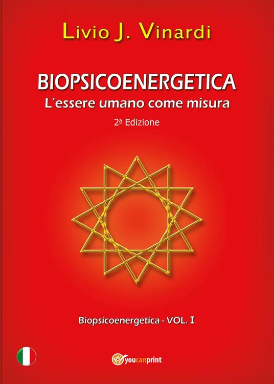 Biopsicoenergetica. L'essere umano come misura - Livio J. Vinardi - copertina