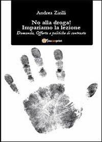 No alla droga! Impariamo la lezione - Andrea Zirilli - copertina