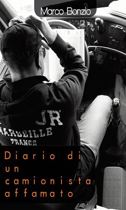 Diario di un camionista affamato - Marco Bonzio - ebook
