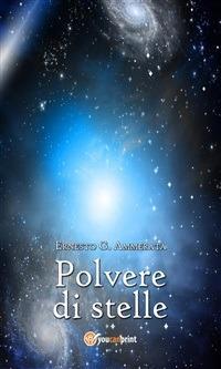 Polvere di stelle - Ernesto G. Ammerata - ebook
