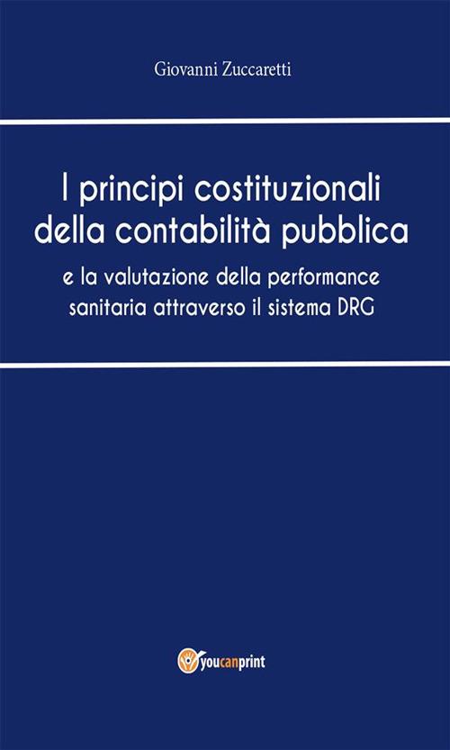 I principi costituzionali della contabilità pubblica - Giovanni Zuccaretti - ebook