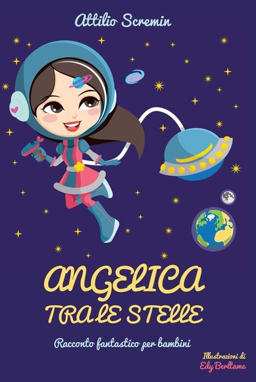 Angelica tra le stelle - Attilio Scremin - copertina