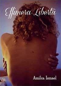 Effimera libertà - Amilca Ismael - copertina