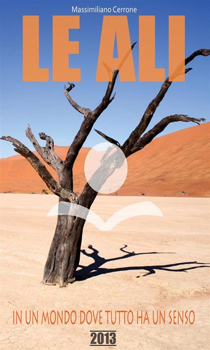 Le ali. In un mondo dove tutto ha un senso - Massimiliano Cerrone - ebook