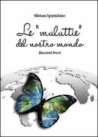 Le «malattie» del nostro mondo - Miriam Spizzichino - copertina