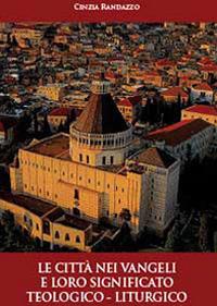 Le città nei vangeli e loro significato teologico-liturgico - Cinzia Randazzo - copertina
