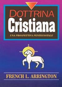 Dottrina cristiana. Una prospettiva Pentecostale - French L. Arrington - copertina