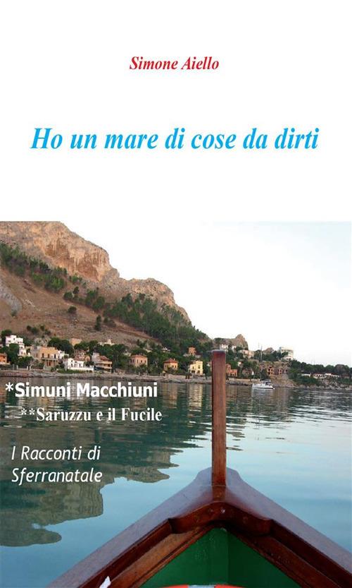 Ho un mare di cose da dirti - Simone Aiello - ebook