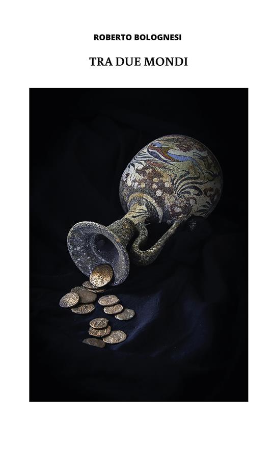 Tra due mondi - Roberto Bolognesi - copertina