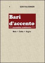 Bari d'accento. Vol. 1: Melo + Datto. Argiro.