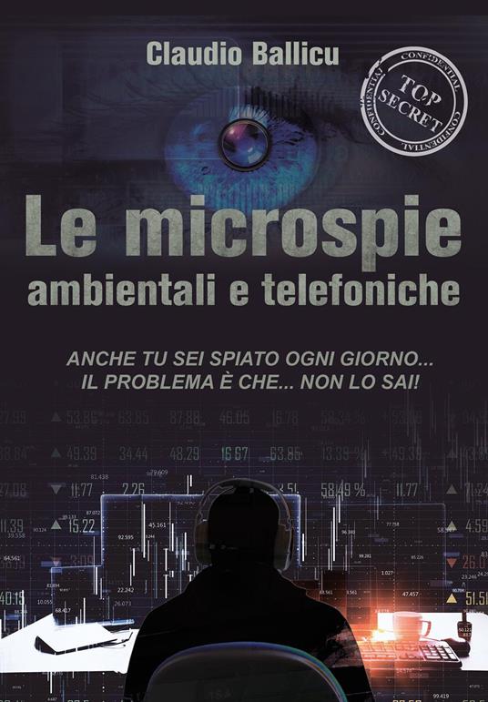Le microspie ambientali e telefoniche - Claudio Ballicu - copertina