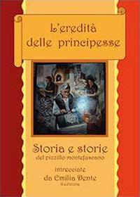 L'eredità delle principesse - Emilia Dente - copertina