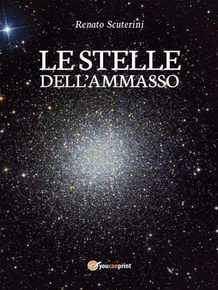 Le stelle dell'ammasso - Renato Scuterini - ebook