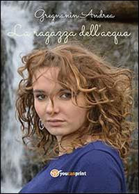 La ragazza dell'acqua - Andrea Gregnanin - copertina