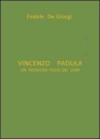 Vincenzo Padula. Un religioso figlio dei lumi - Fedele De Giorgi - copertina