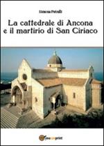 La cattedrale di Ancona e il mistero di san Ciriaco
