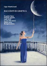 Racconti di genetica - Ugo Mantovani - copertina