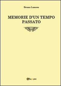 Memorie d'un tempo passato - Bruno Lunesu - copertina