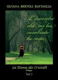L' incontro che mi ha cambiato la vita - Silvana Bertoli Battaglia - copertina