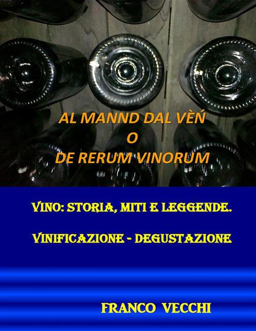 Al mannd dal vèn o de rerum vinorum - Franco Vecchi - ebook