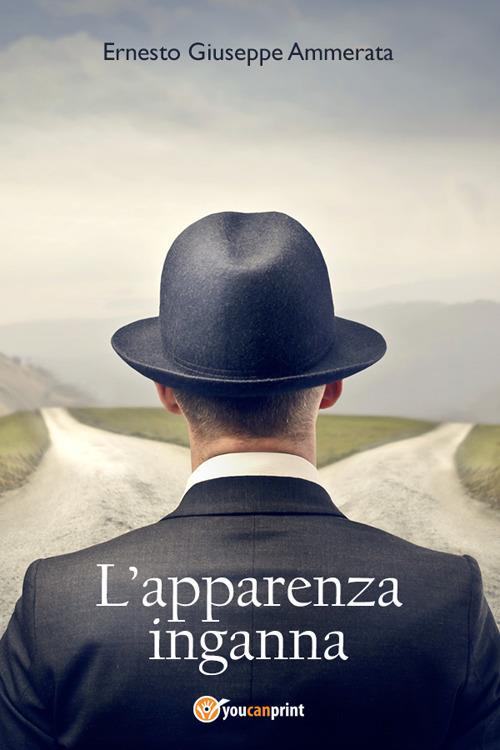 L' apparenza inganna - Ernesto Giuseppe Ammerata - ebook