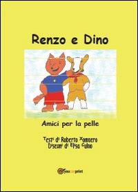 Renzo e Dino. Amici per la pelle - Roberto Xompero - copertina