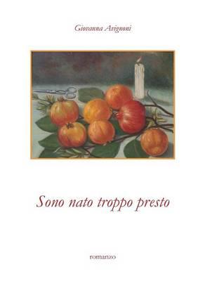 Sono nato troppo presto - Giovanna Avignoni - copertina