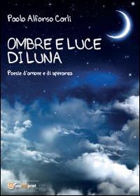Ombre di luce di luna - Paolo Alfonso Carli - copertina