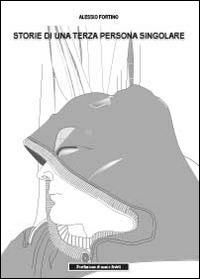 Storie di una terza persona singolare - Alessio Fortino - copertina