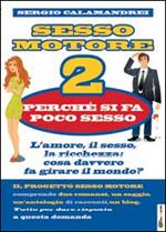 Perché si fa poco sesso. Sesso motore. Vol. 2