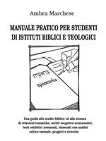 Manuale pratico per studenti di istituti biblici e teologici
